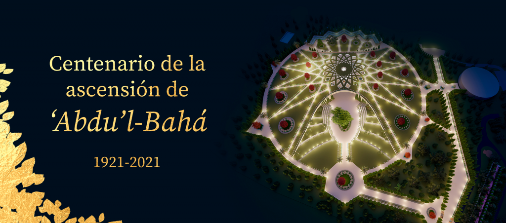 Centenario de la ascensión de 'Abdu'l-Bahá. 1921-2021